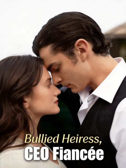 Bullied Heiress, CEO Fiancée
